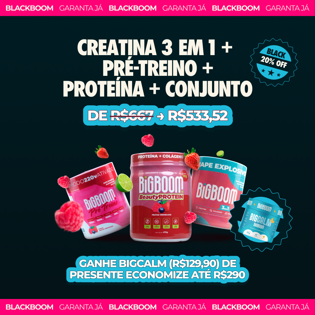 Kit 1 Black Week - Creatina + Pré-Treino +Proteína + Conjunto + BigCalm Grátis