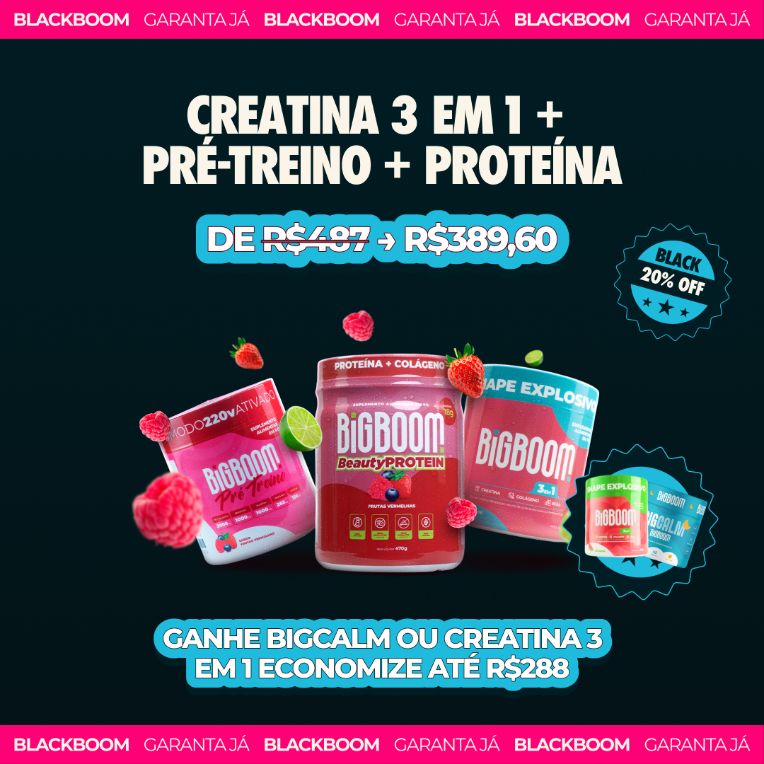 Kit 2 Black Week - Creatina + Pré-Treino + Proteína + BigCalm Grátis