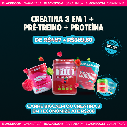 Kit 2 Black Week - Creatina + Pré-Treino + Proteína + BigCalm Grátis